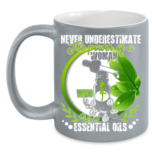 The Power Of A Woman Uses Essential Oils Coffee Mug, Cute Girls Coffee Cup