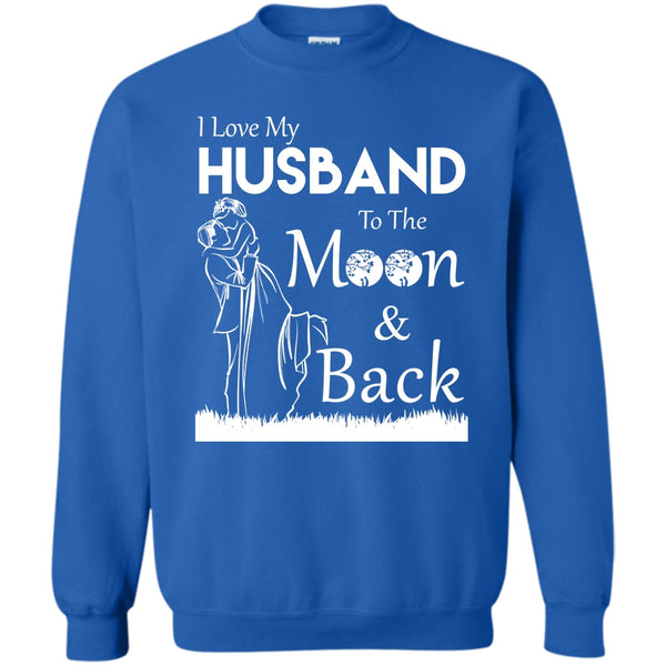 To The Moon And Back T Shirt, My Husband Sweatshirt