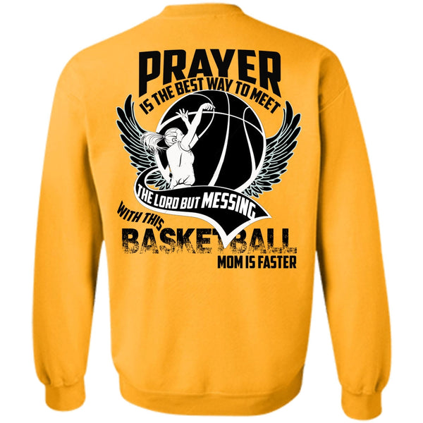 I Love Basketball T Shirt, Basketball Mom Is Faster Sweatshirt