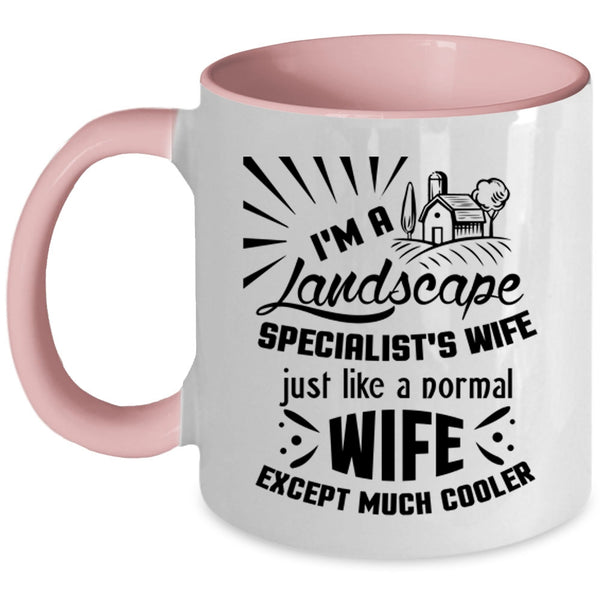 Cute Wife Coffee Mug, I'm A Landscape Specialist's Wife Accent Mug