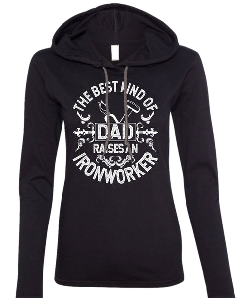 The Best Kind Of Dad T Shirt, Raises An Ironworker T Shirt (Anvil Ladies Ringspun Hooded)