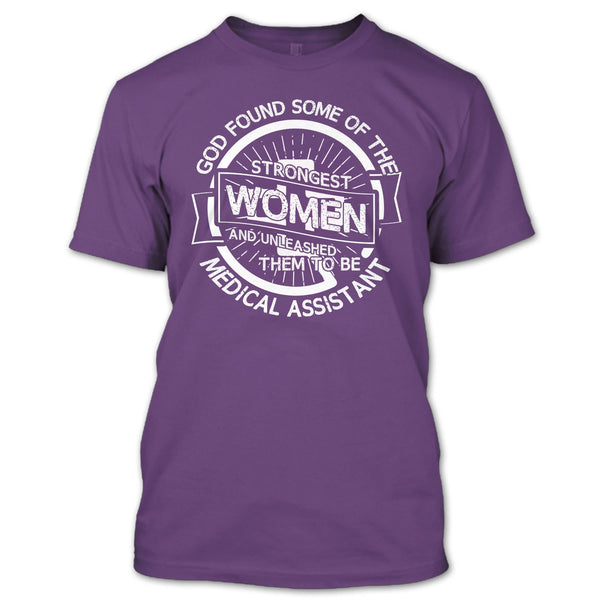 Strongest Women T Shirt, To Be Medical Assistant T Shirt