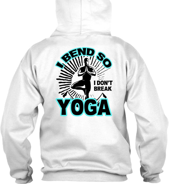I Bend So I Don't Break Yoga T Shirt, I Love Yoga T Shirt