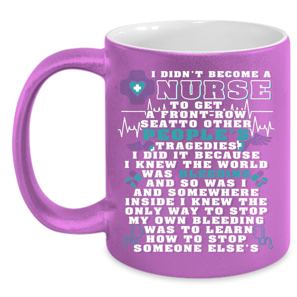 I Didn't Become A Nurse Coffee Mug, Awesome Nurses Coffee Cup