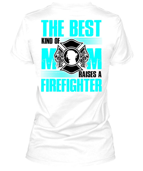 The Best Kind Of Mom T Shirt, I Love Firefighter T Shirt