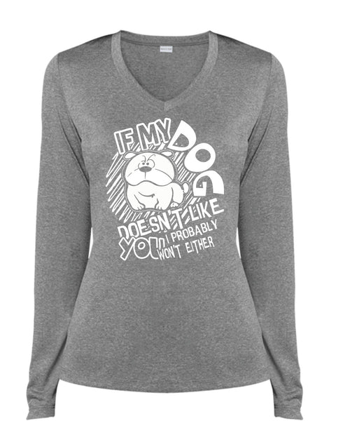 If My Dog Doesn't Like T Shirt, My Favorite T Shirt, Cool Shirt (Ladies LS Heather V-Neck)