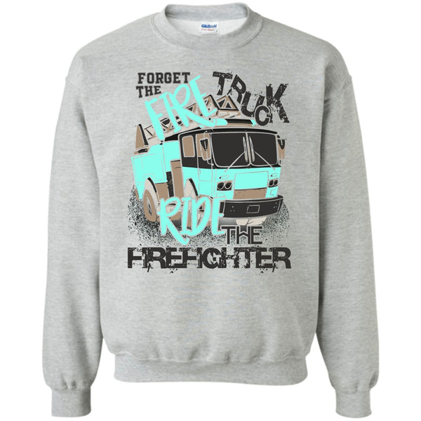 Gift For Firefighter T Shirt, There Are No Ex-Firefighters Sweatshirt