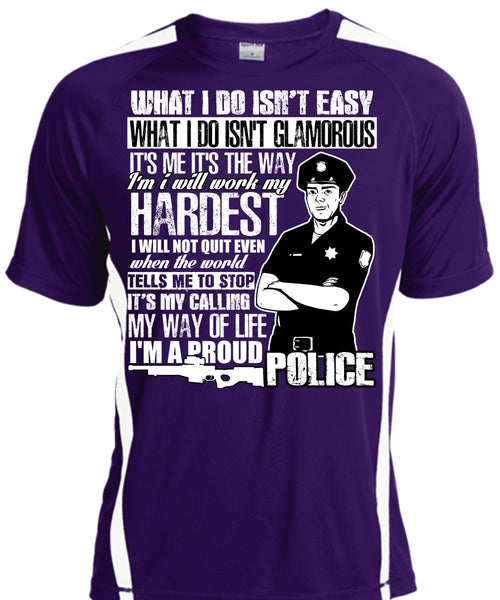 I'm A Proud Police T Shirt, I Will Work My Hardest T Shirt, Cool Shirt