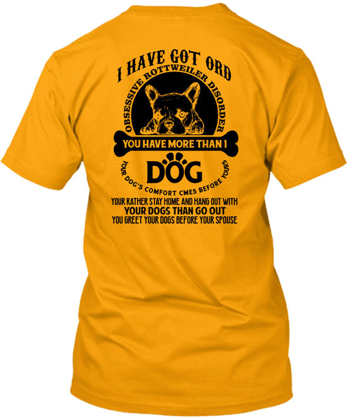 You Have More Than 1 Dog T Shirt, I Love Dogs T Shirt