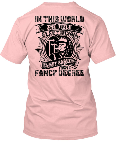 In This World The Title Electrician T Shirt, I Love Electrician T Shirt