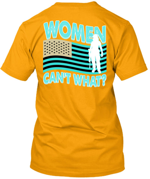 Women Can't What T Shirt, I Love Veteran T Shirt
