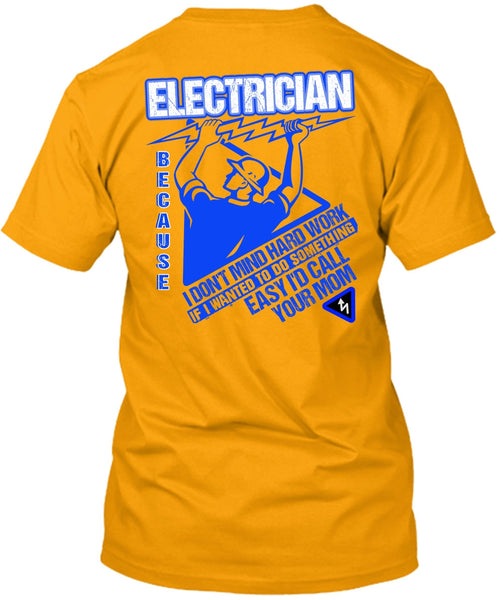 I'd Call Your Mom T Shirt, I Love Electrician T Shirt