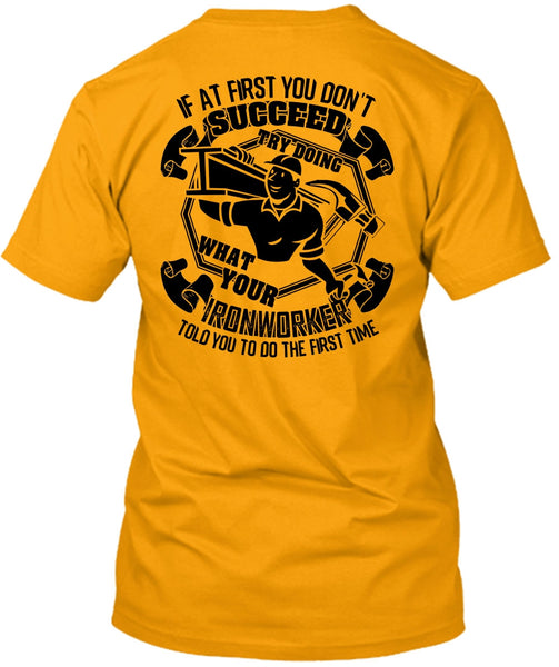Try Doing What Your Ironworker T Shirt, I Love Ironworker T Shirt