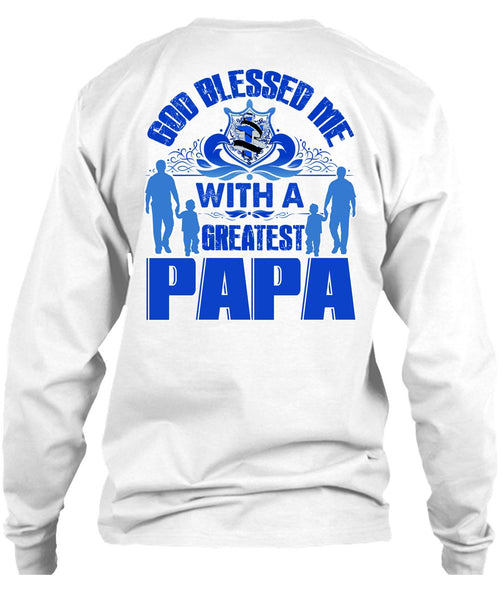 God Blessed Me With A Greatest Papa T Shirt, I Love Papa T Shirt