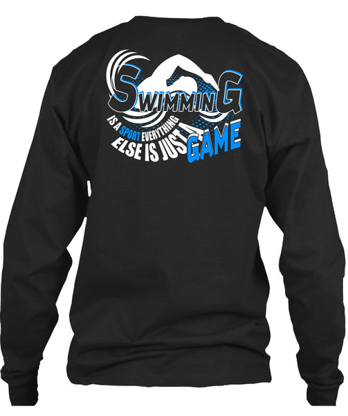 Swimming Is A Sport T Shirt, Else Is Just A Game T Shirt