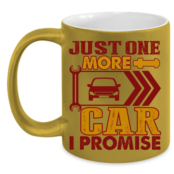 Just One More Car I Promise Coffee Mug, Cool Car Mechanic Coffee Cup