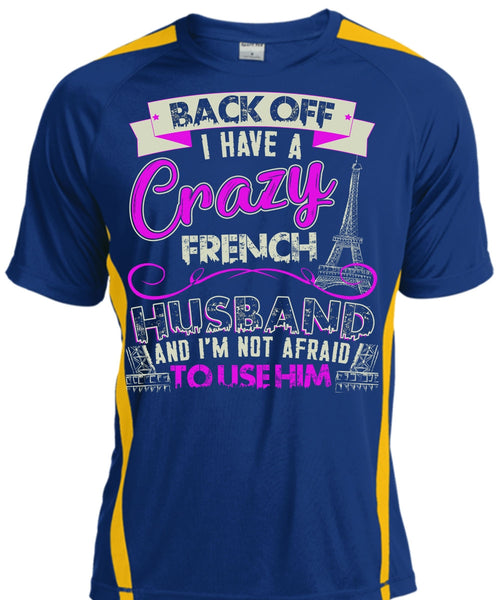 I Have A Crazy French Husband T Shirt, Being A Husband T Shirt, Cool Shirt