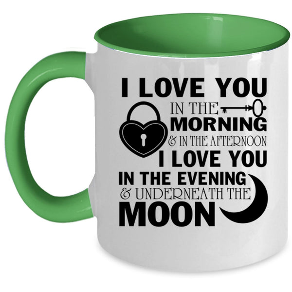 I Love You In The Evening Coffee Mug, I Love You In The Morning Accent Mug