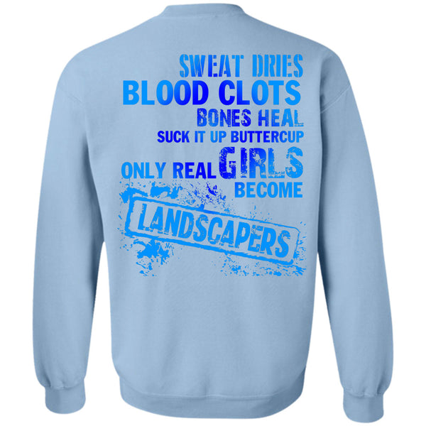 Being A Landscapers T Shirt, Suck It Up Buttercup Only Real Girls Become Landscapers Sweatshirt