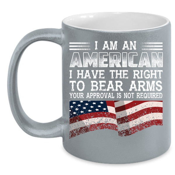 I Am An American Coffee Mug, Best Gift For American Coffee Cup