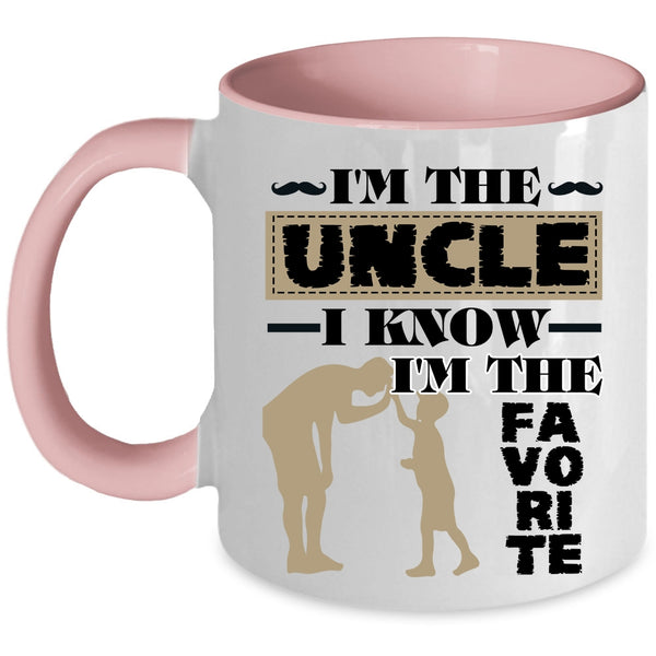 I Know I'm The Favorite Coffee Mug, I'm The Uncle Accent Mug