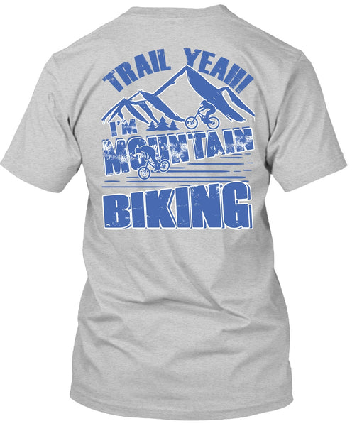 I'm Mountain Biking T Shirt, I Love Biking T Shirt