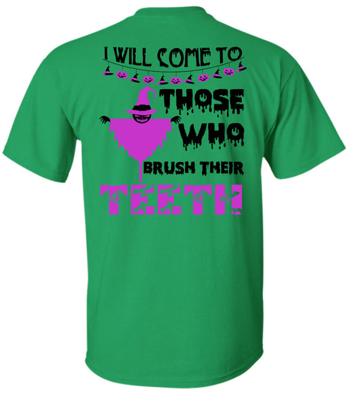 I Will Come To Those Who Brush Their Teeth T Shirt, Wait For Halloween T Shirt