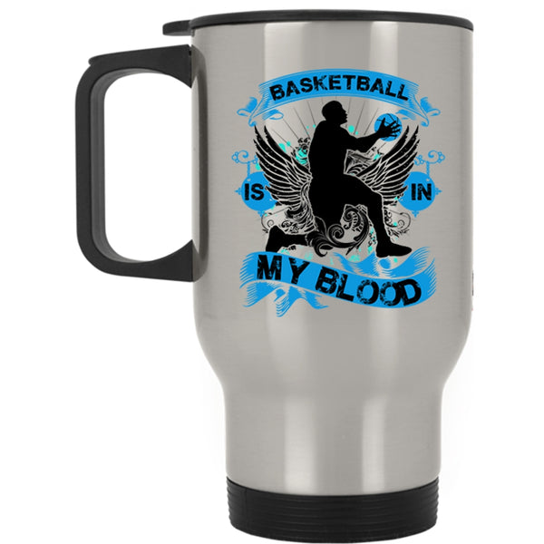 Cute Gift For Basketball Player Travel Mug, Basketball Is In My Blood Mug
