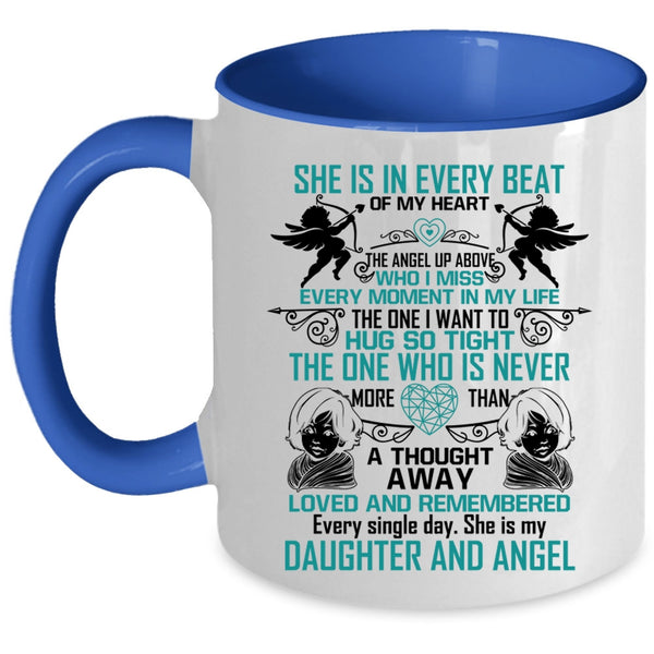 She Is My Daughter And Angel Coffee Mug, She Is In Every Beat Of My Heart Accent Mug