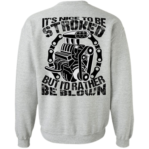 I Love Mechanic T Shirt, It's Nice To Be Stroked Sweatshirt