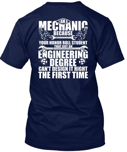 I Am A Mechanic T Shirt, Engineering Degree T Shirt