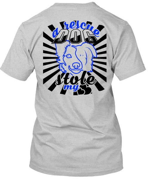 A Rescue Dog Stole My Heart T Shirt, Favorite T Shirt
