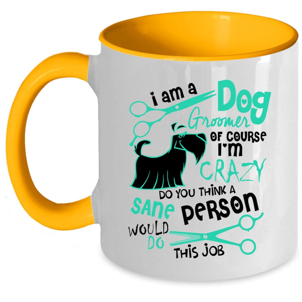 Cute Dog Groomer Lover Coffee Mug, I Am A Dog Groomer Accent Mug