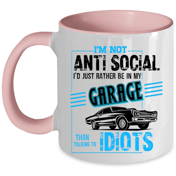 I'd Just Rather Be In My Garage Coffee Mug, I'm Not Anti Social Accent Mug
