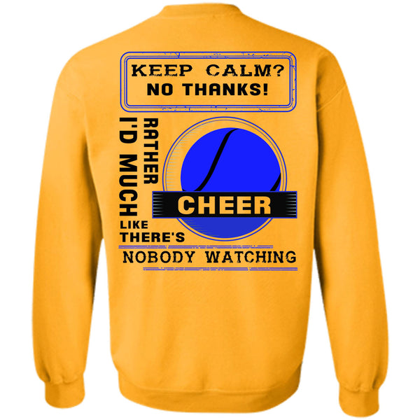Being A Cheer Player T Shirt, I'd Rather Cheer Much Like There's Nobody Watching Sweatshirt