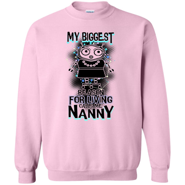 Coolest Nanny Ever T Shirt, My Biggest Reason For Living Sweatshirt