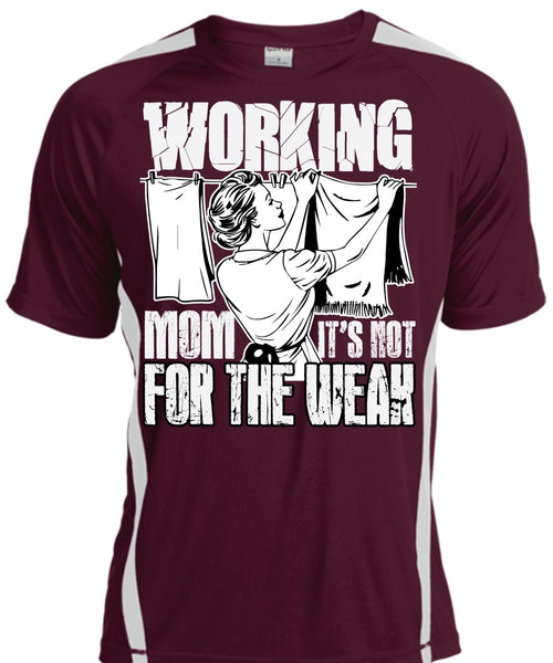 Working Mom T Shirt, It's Not For The Weak T Shirt, Cool Shirt