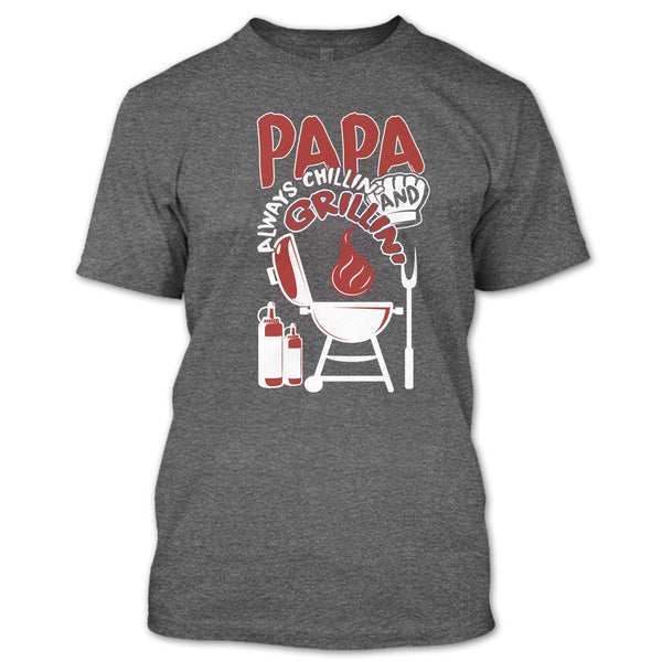 Papa Always Chikkin' T Shirt, Chilling And Grilling T Shirt