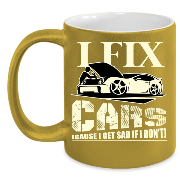 I Fix Cars Coffee Mug, Cool Gift For Car Mechanics Coffee Cup