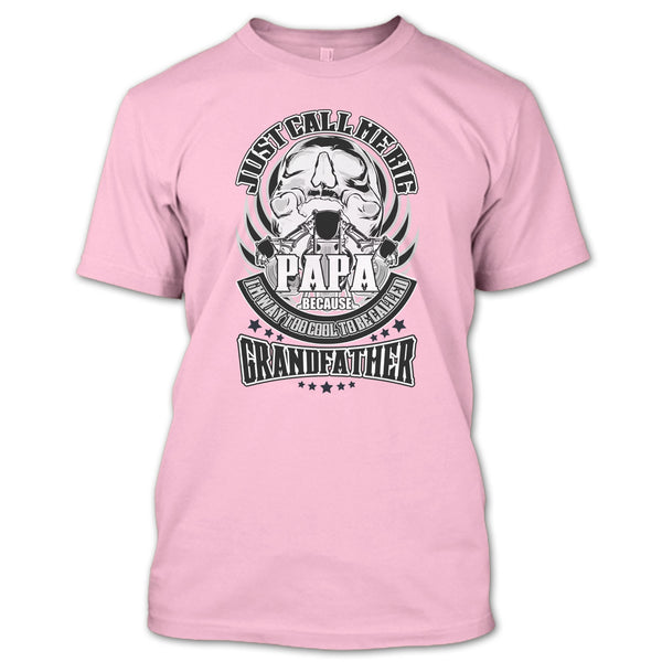 Just Call Me Big Papa T Shirt, Coolest Grandfather T Shirt