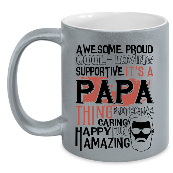 Proud Awesome Papa Coffee Mug, It's A Papa Thing Accent Mug