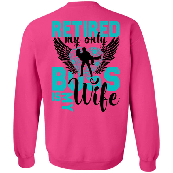 I Love Wife T Shirt, Retired My Only Boss Is My Wife Sweatshirt