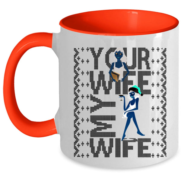Christmas Gift For My Husband Coffee Mug, Your Wife My Wife Accent Mug