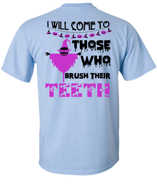 I Will Come To Those Who Brush Their Teeth T Shirt, Wait For Halloween T Shirt