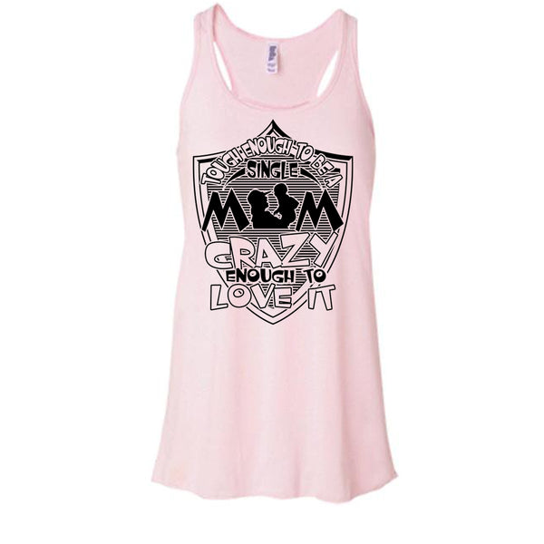 To Be A Single Mom T Shirt, Coolest Single Mom Tank Top