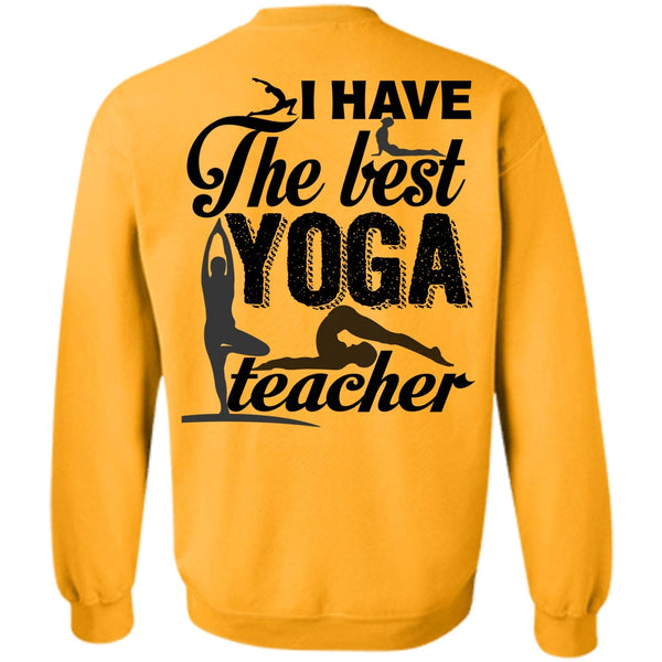 I Love Yoga T Shirt, I Have The Best Yoga Teacher Sweatshirt