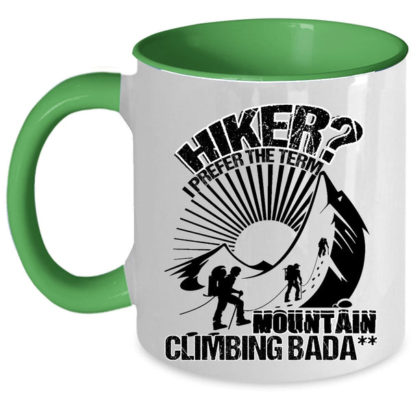 I Prefer The Term Mountain Climbing Coffee Mug, Hiker Accent Mug