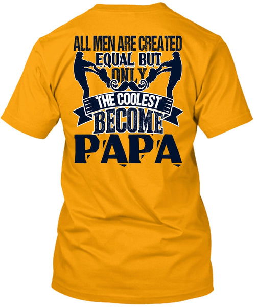 Only The Coolest Become Papa T Shirt, I Love Papa T Shirt
