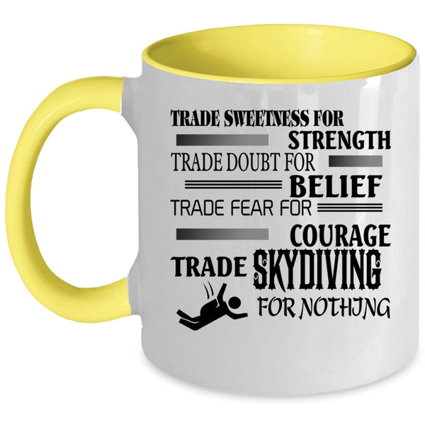 Cool Skydiving Coffee Mug, Trade Skydiving For Nothing Accent Mug