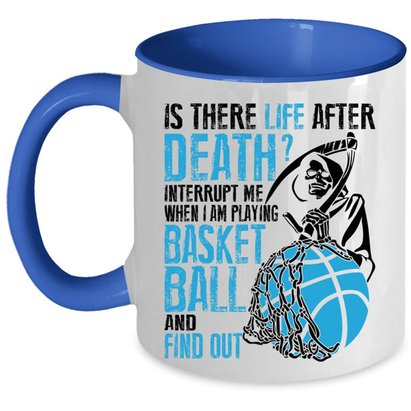 Funny Coffee Mug, Don't Interrupt Me When I Am Playing Basketball Accent Mug